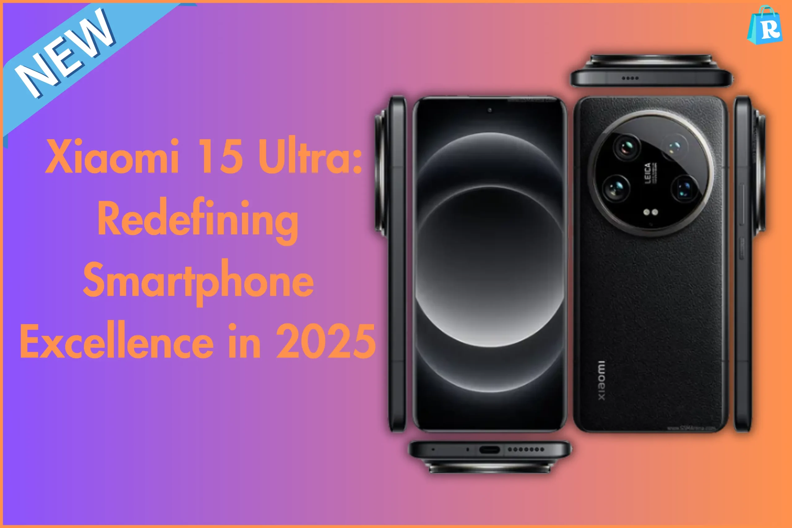 Xiaomi 15 Ultra Redefining Smartphone Excellence in 2025 Xiaomi 15 Ultra Redefining Smartphone Excellence in 2025